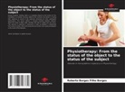 Roberto Borges Filho Borges - Physiotherapy: From the status of the object to the status of the subject