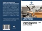MAYALURI KARISHMA, P VENKATARAMAIAH, P. VENKATARAMAIAH - CHARAKTERISIERUNG VON AL/WC/ZrO2/FLYASH-KOMPOSITEN