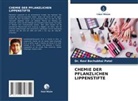 Dr Ravi Bachubhai Patel, Dr. Ravi Bachubhai Patel, Ravi Bachubhai Patel - CHEMIE DER PFLANZLICHEN LIPPENSTIFTE