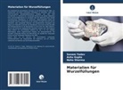 Ashu Gupta, Neha Sharma, Sonam Yadav - Materialien für Wurzelfüllungen