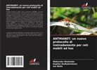 Mabrouka Abuhmida, Kapilan Radhakrishnan, Ian Wells - ANTMANET: un nuovo protocollo di instradamento per reti mobili ad hoc