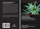 Shivani Chavhan Shreya Sable, Ritesh Vikhe, Sunayana Vikhe - Il re dei fiori dell'Himalaya: Saussurea obvallata