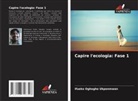 Ifueko Oghogho Ukponmwan - Capire l'ecologia: Fase 1