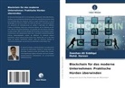 Mohd Haroon, Mohd. Haroon, Zeeshan Ali Siddiqui - Blockchain für das moderne Unternehmen: Praktische Hürden überwinden