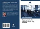 Brian O'Kearney-White - Organisatorischer Wandel, Kultur und Struktur