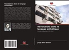 Jorge Elias Dolzan - Révolutions dans le langage esthétique