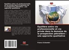 Franco Schembri - Équilibre entre vie professionnelle et vie privée dans le domaine de la prospection pétrolière : une approche qualitative