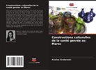 Analiza Grabowski - Constructions culturelles de la santé genrée au Maroc