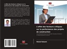 Waled Hakami - L'effet des facteurs critiques sur la performance des projets de construction