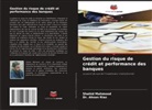 Shahid Mahmood, Ahsan Riaz, Dr. Ahsan Riaz - Gestion du risque de crédit et performance des banques