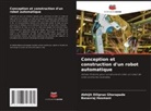 Abhijit Diliprao Ghorapade, Basavraj Hosmani - Conception et construction d'un robot automatique