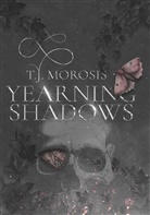 T J Morosis, T. J. Morosis - Yearning Shadows