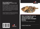 Cristian Coelho Silva - Basi ecologiche per la conservazione dei serpenti della famiglia Boidae