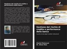 Shahid Mahmood, Ahsan Riaz, Dr. Ahsan Riaz - Gestione del rischio di credito e performance della banca