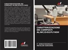 MAYALURI KARISHMA, P. VENKATARAMAIAH - CARATTERIZZAZIONE DEI COMPOSTI AL/WC/ZrO2/FLYASH