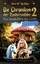 Chris M Tyrtlinga, Chris M. Tyrtlinga - Die Chroniken der Zauberwälder 2