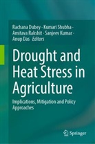 Anup Das, Rachana Dubey, Sanjeev Kumar, Amitava Rakshit, Amitava Rakshit et al, Kumari Shubha - Drought and Heat Stress in Agriculture
