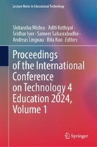Sridhar Iyer, Sridhar Iyer et al, Aditi Kothiyal, Rita Kuo, Andreas Lingnau, Shitanshu Mishra... - Proceedings of the International Conference on Technology 4 Education 2024, Volume 1