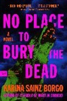 Karina Sainz Borgo - No Place to Bury the Dead