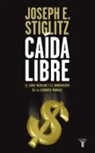 Joseph Stiglitz - Caída libre