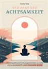 Savita Yara - Der Pfad der Achtsamkeit
