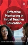 Jonathan Glazzard, Jonathan Green Glazzard, Glazzard Jonathan, Michael Green - Effective Mentoring in Initial Teacher Education