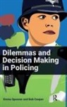 Bob Cooper, Emma Spooner, Emma Cooper Spooner - Dilemmas and Decision Making in Policing