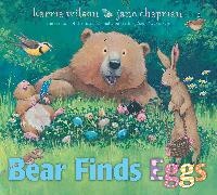 Karma Wilson, Wilson Karma, Jane Chapman - Bear Finds Eggs