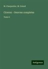 M. Charpentier, M. Gréard - Ciceron - Oeuvres completes