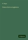 W. Bürger - Trésors d'art en Angleterre