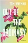 Tom Wayman - Out of the Ordinary