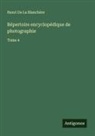 Henri De La Blanchère - Répertoire encyclopédique de photographie