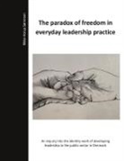 Rikke Horup Sørensen, Sune Bjørn Larsen - The paradox of freedom in everyday leadership practice
