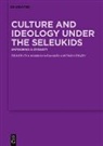 Eva Anagnostou-Laoutides, Stefan Pfeiffer - Culture and Ideology under the Seleukids