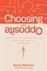 Tammy Melchien - Choosing the Opposite