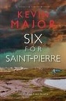 Kevin Major - Six for Saint-Pierre