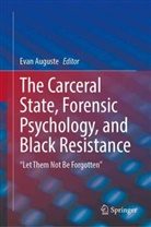Evan Auguste - The Carceral State, Forensic Psychology, and Black Resistance