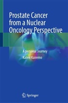 Kalevi Kairemo - Prostate Cancer from a Nuclear Oncology Perspective