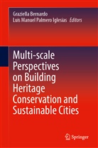 Graziella Bernardo, Manuel Palmero Iglesias, Luis Manuel Palmero Iglesias - Multi-scale Perspectives on Building Heritage Conservation and Sustainable Cities