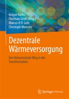 Holger Fuchs, Christian Gross, Marcus Lohr, Marcus H V u Lohr, Marcus H.V. Lohr, Marcus u a Lohr... - Dezentrale Wärmeversorgung