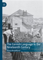 Kensa Broadhurst - The Cornish Language in the Nineteenth Century
