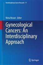 Nima Rezaei - Gynecological Cancers: An Interdisciplinary Approach