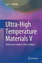 Igor L Shabalin, Igor L. Shabalin - Ultra-High Temperature Materials V