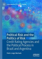 Pedro Lange Machado - Political Risk and the Politics of Risk