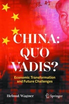 Helmut Wagner - China: Quo Vadis?