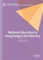 Jason Cong Lin - National Education in Hong Kong in the New Era