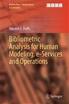 Vincent G Duffy, Vincent G. Duffy - Bibliometric Analysis for Human Modeling, e-Services and Operations