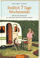 Stefan Wagner, Kai Würbs - Endlich 7 Tage Wochenende