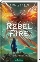 Ann Sei Lin - Rebel Fire - Tödliche Papiermagie (Rebel Skies 2)