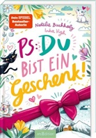 Natalie Buchholz, Inka Vigh - PS: Du bist ein Geschenk! (PS: Du bist die Beste! 6)
